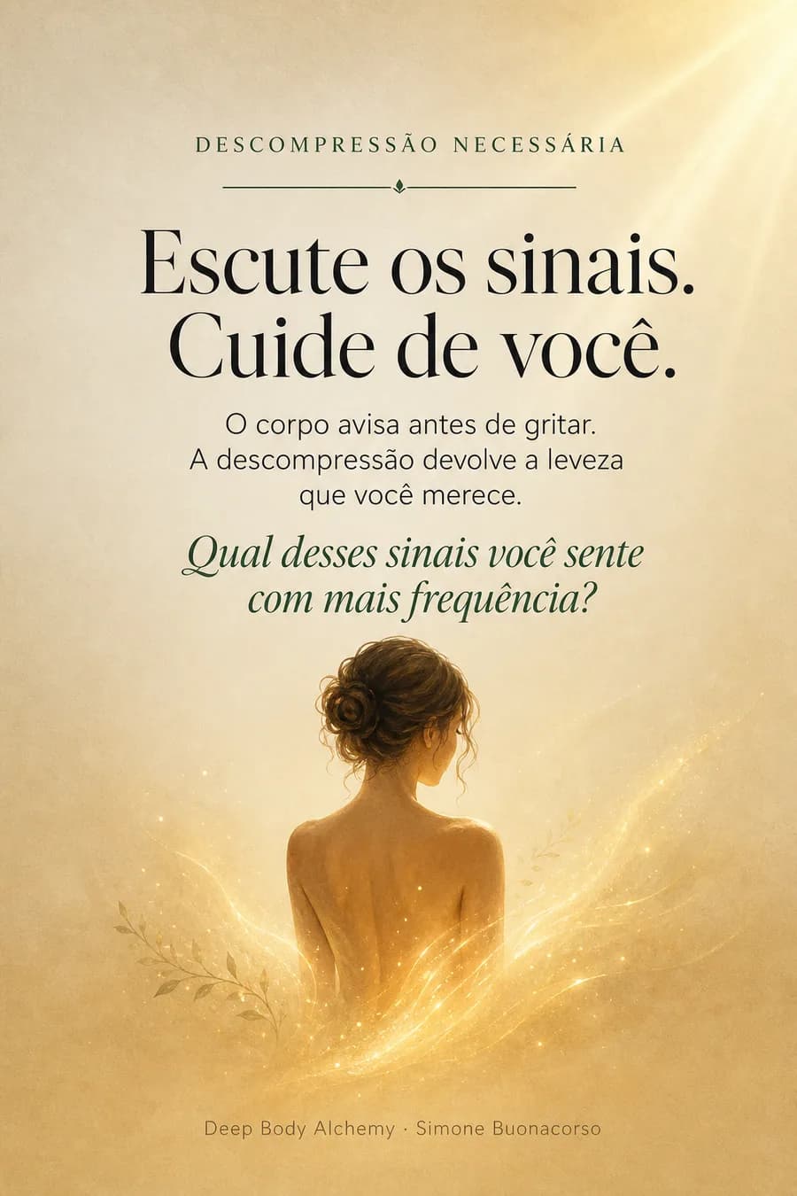 Slide final do carrossel, com o título Escute os sinais, cuide de você e uma pergunta em itálico convidando à resposta